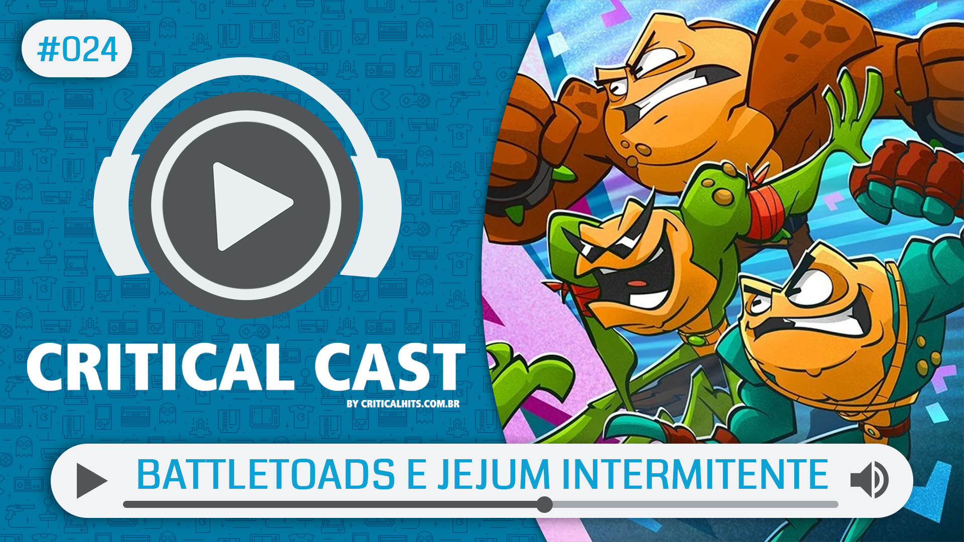 Critical Cast #024 - Battletoads e Jejum Intermitente