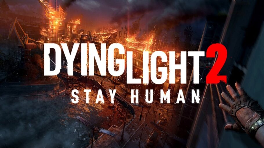 Dying Light 2 Stay Human - Techland anuncia adiamento da versão de Nintendo Switch