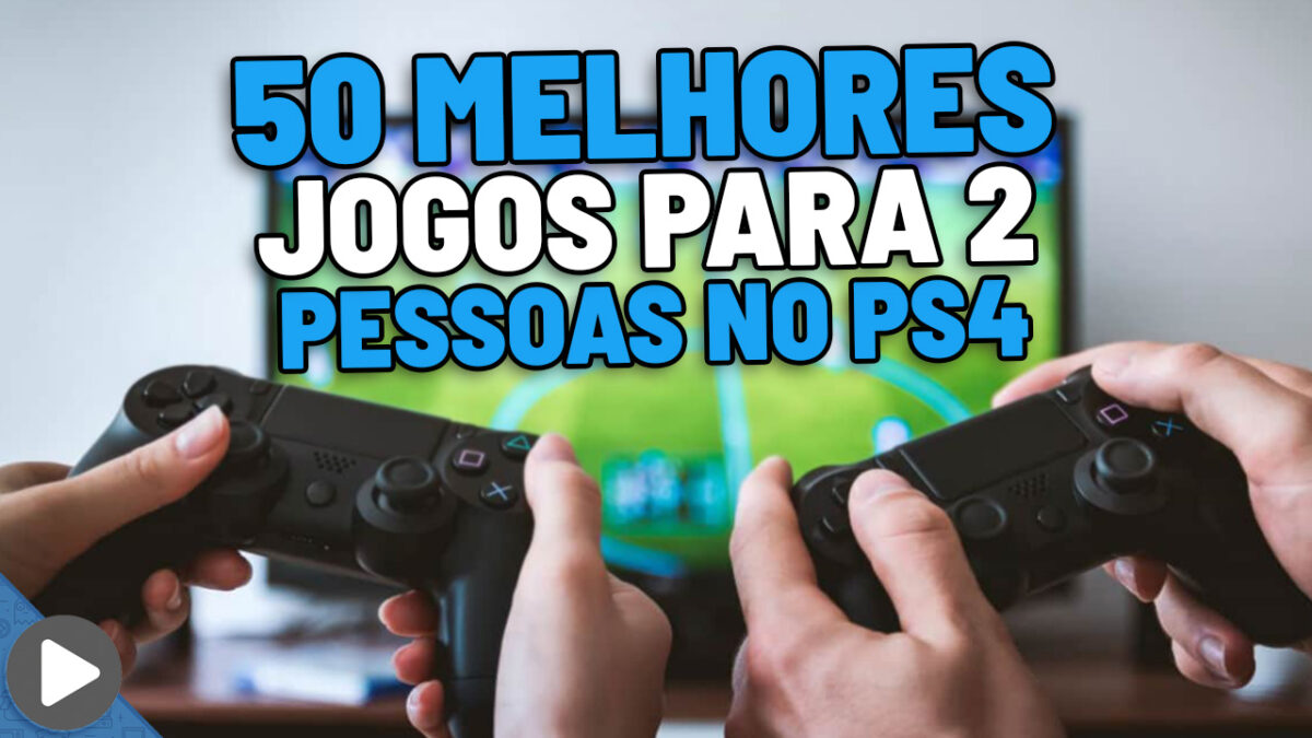 Os 50 melhores jogos de PS4 e PS5 para 2 jogadores (Coop) Critical Hits